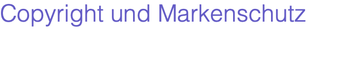 Copyright und Markenschutz